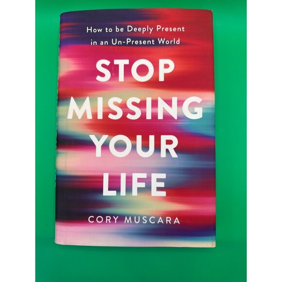 "Stop Missing Your Life" By Cory Muscara - Picture 2 of 4